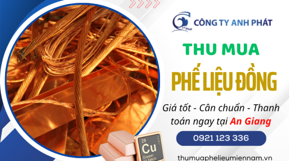Thu Mua Phế Liệu Đồng Tại An Giang Giá Cao - Uy Tín Tại Long Xuyên, Châu Đốc